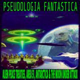 Pseudologia Fantastica: Alien Peace Treaties, Area 51, Antarctica & the Moon Under Attack PT 1 (August 24, 2026)