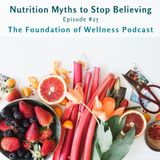 #25 Nutrition Myths to Stop Believing Now, Bonus Fitness & Weight-loss Myths