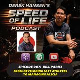 Episode 007 - Bill Parisi:  From Developing Fast Athletes to Managing Fascia