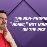 The Non-Prophets, Episode 24.48.1 featuring Rob, Flabbergasted, & Stephen Harder