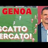 GENOA scatto MERCATO - Venerdì si chiude - Il GRIFONE medita gli ultimi due colpi in Zona Cesarini!