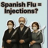 Spanish Flu Caused by Injections?