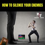How To Silence Your Enemies - 12:27:23, 4.49 PM