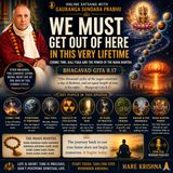 We Must Get Out of Here in This Very Lifetime | Cosmic Time, Kali Yuga and the Power of the Maha Mantra – Bhagavad Gita 8.17