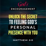 Unlock The Secret: to Feeling God's Personal Presence with You