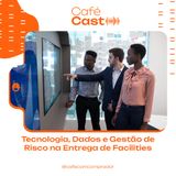 Tecnologia, Dados e Gestão de Risco na Entrega de Facilities