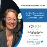 7/17/21: Nadine Grzeskowiak, the Gluten-Free RN | CELIAC DISEASE AND GLUTEN-FREE DIETS | Aging in the Willamette Valley with John Hughes