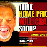 THINK HOME PRICES WILL CRASH? - Summer 2026 - Senior To Seniors Podcast