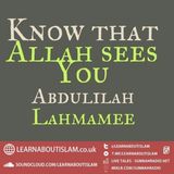 Know that Allāh sees you – Shaykh Abdulilah Lahmami