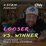 Looser vs Winner: Motywacja dla zmotywowanych