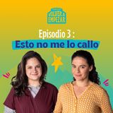 Capítulo 3: Esto no me lo callo