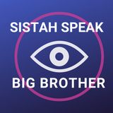 108 Sistah Speak Big Brother