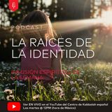 La Raíces De La Identidad