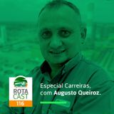 Rotacast CSP #116 - Especial Carreiras, com Augusto Queiroz