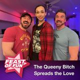 The Queeny Bitch Spreads the Love