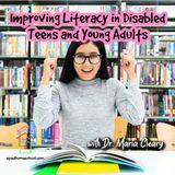 Improving Literacy in Disabled Teens and Young Adults