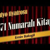 671 Numaralı Kitap - Radyo Tiyatrosu Dinle
