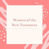 Women of the New Testament - Elizabeth