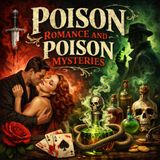 24 - Some Curious Methods Employed by Secret Poisoners