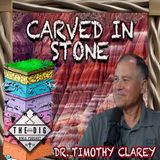Carved In Stone w/ Dr. Timothy Clarey