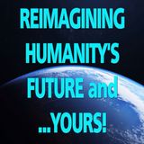 Dr. David Gruder, PhD, DCEP Introduces - Reimagining Humanity's Future and Yours Show