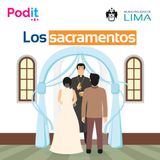 Religión Ep. 11 | Los Sacramentos