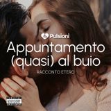 Appuntamento (quasi) al buio