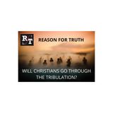Will Christians Go Through The TRIBULATION? - 6:10:20, 8.59 PM