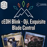 cEDH Blink -- Oji, Exquisite Blade Control - cEDH Decktech/Primer