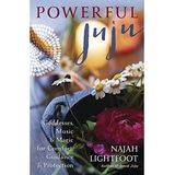 MULTIPLE AWARD WINNING AUTHOR, NAJAH LIGHTFOOT - POWERFUL JUJU