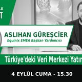 "Türkiye'deki Veri Merkezi Yatırımları" | Bölüm601