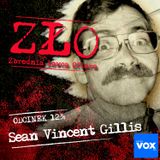 Sean Vincent Gillis - Rzeźnik z Luizjany. ZŁO - Zbrodnia Łowca Ofiara