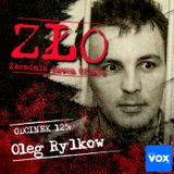 Oleg Rylkow - Rozpruwacz z Toljatti. ZŁO - Zbrodnia Łowca Ofiara