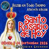   Rosario de hoy Sábado 5 de Septiembre 2026🌹 MISTERIOS DE HOY SON GOZOSOS
