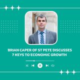 Brian Caper of St Pete Discusses 7 Keys to Economic Growth