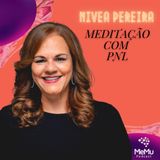 S1 Episode 1 - Meditação com PNL - Série Covid 19 - Nivea Pereira