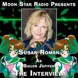 Moon Star Radio Presents Susan Roman [Sailor Jupiter]