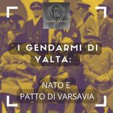 I guardiani di Yalta: Nato e Patto di Varsavia