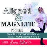 1. Secrets that Helped Me Replace my 9-5 Income in my Biz