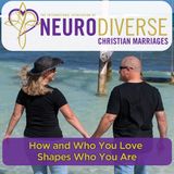 How and Who You Love Shapes Who You Are