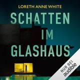 1️⃣ Schatten im Glashaus von Loreth Anne White Hörbuch Kostenlos