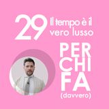 29. Il tempo è il vero lusso