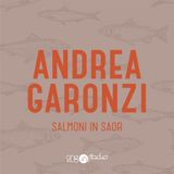 Salmoni in Saor - Ep.08 - Andrea Garonzi