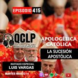 QCLP-Apologetica católica. 4. La sucesión apostólica