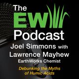 EW Podcast - Joel Simmons with Lawrence Mayhew - Humic Acids
