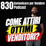830 - Come attiri ottimi Venditori nella tua Azienda?