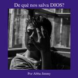 De qué nos salva Dios?