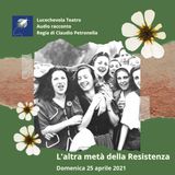 La Resistenza taciuta - Il ruolo delle donne nella Liberazione