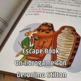Escape Book - Un librogame con Geronimo Stilton