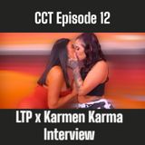 CCT Ep.12- LTP x Karmen Karma Interview
